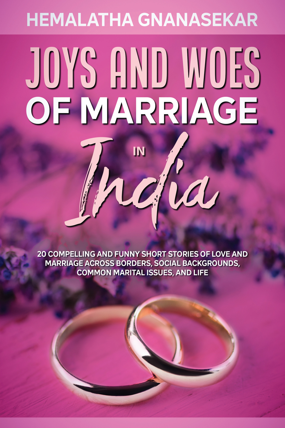 Joys and Woes of Marriage in India