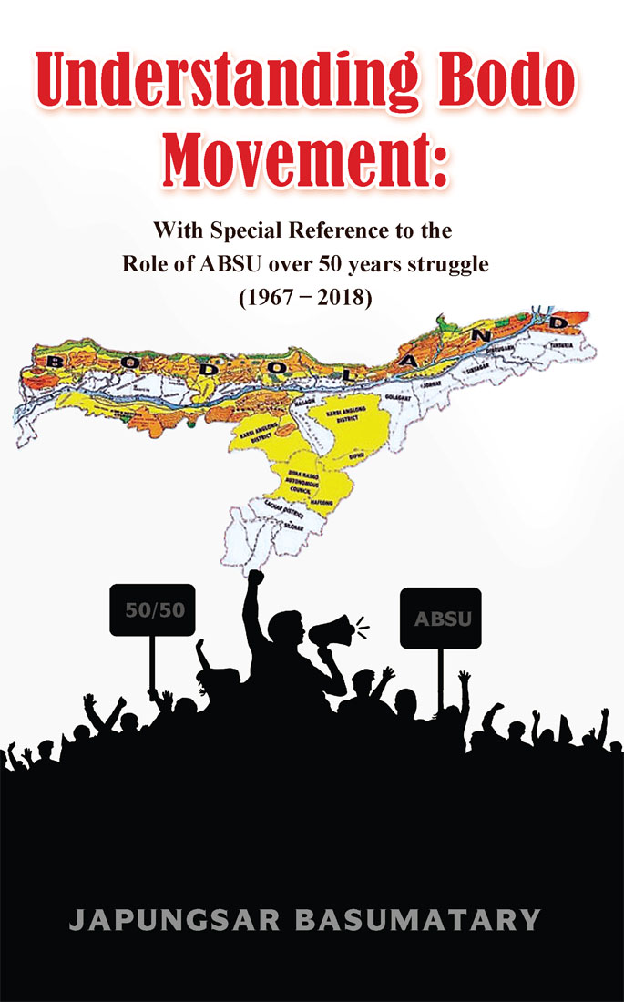 Understanding Bodo Movement: With Special Reference to the Role of ABSU over 50 years struggle (1967–2018)